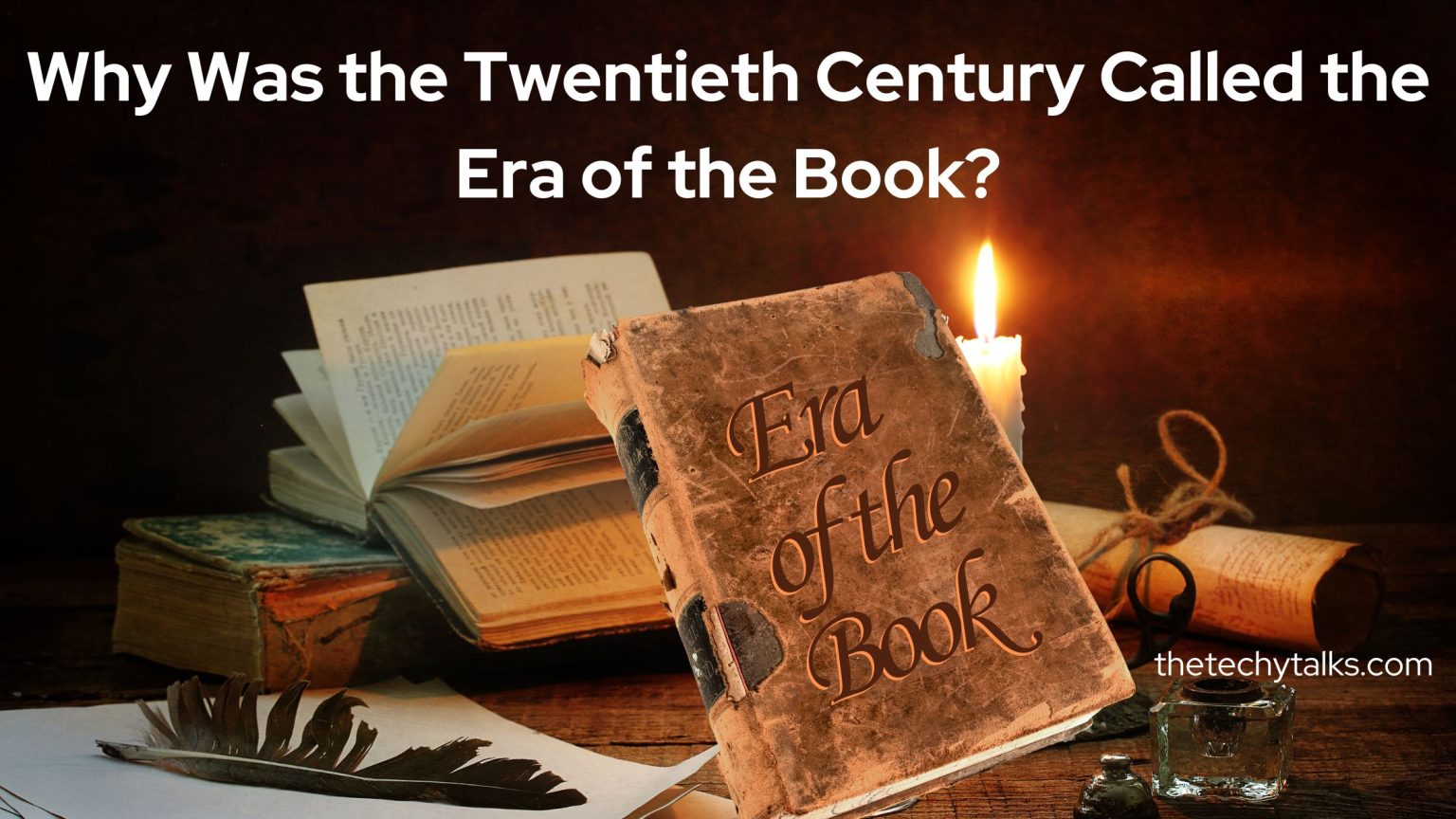 Why Was the Twentieth Century Called the Era of the Book?