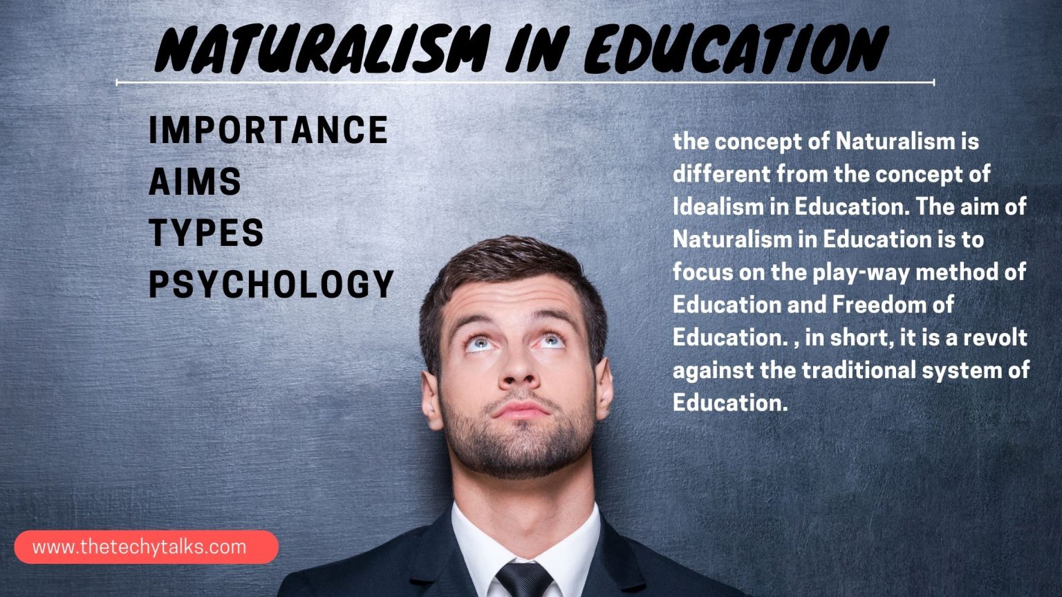 What is Naturalism in Education? | How is it different from Idealism?