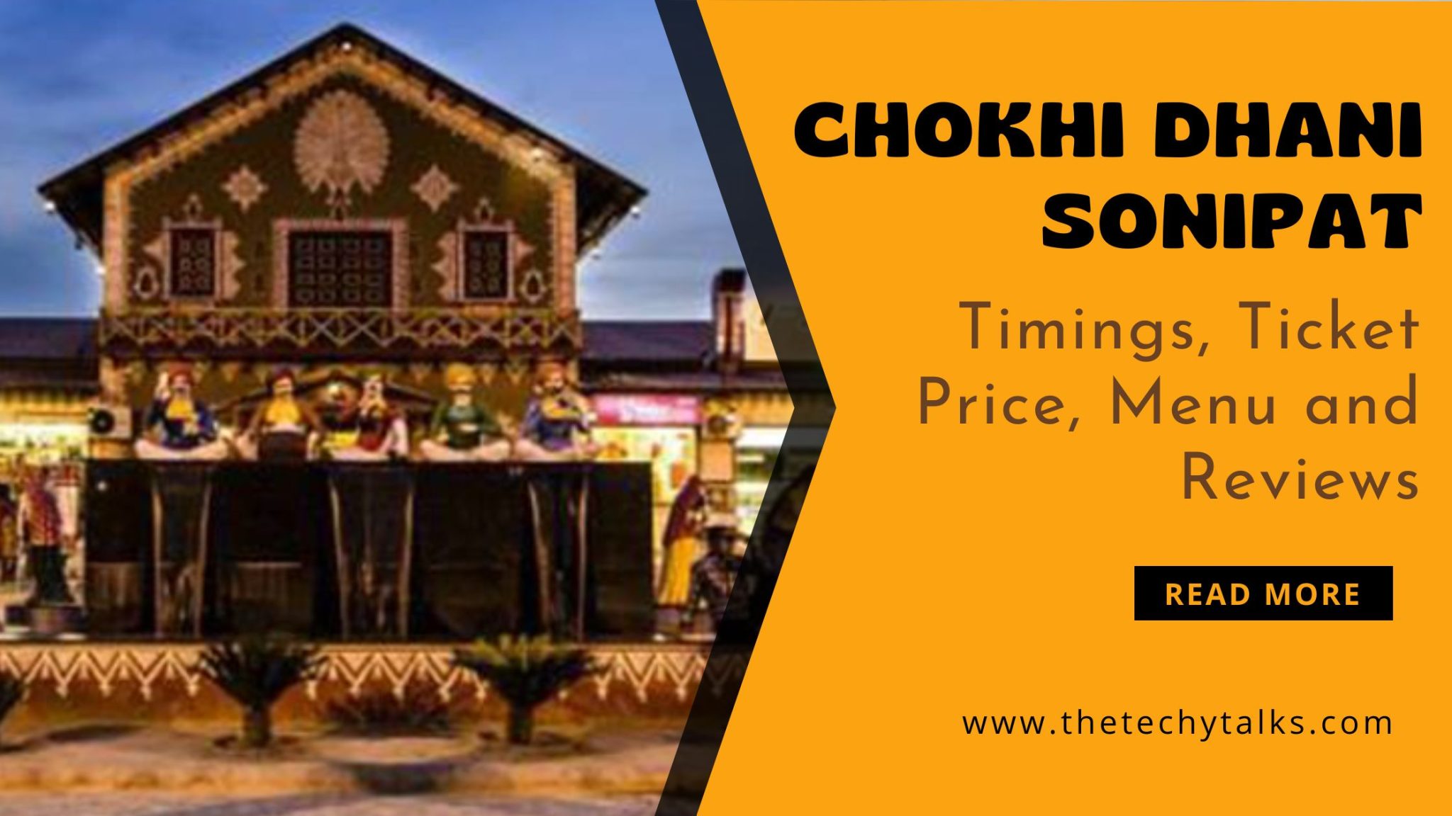 Chokhi Dhani Sonipat: Timings, Ticket Price, Menu and Reviews