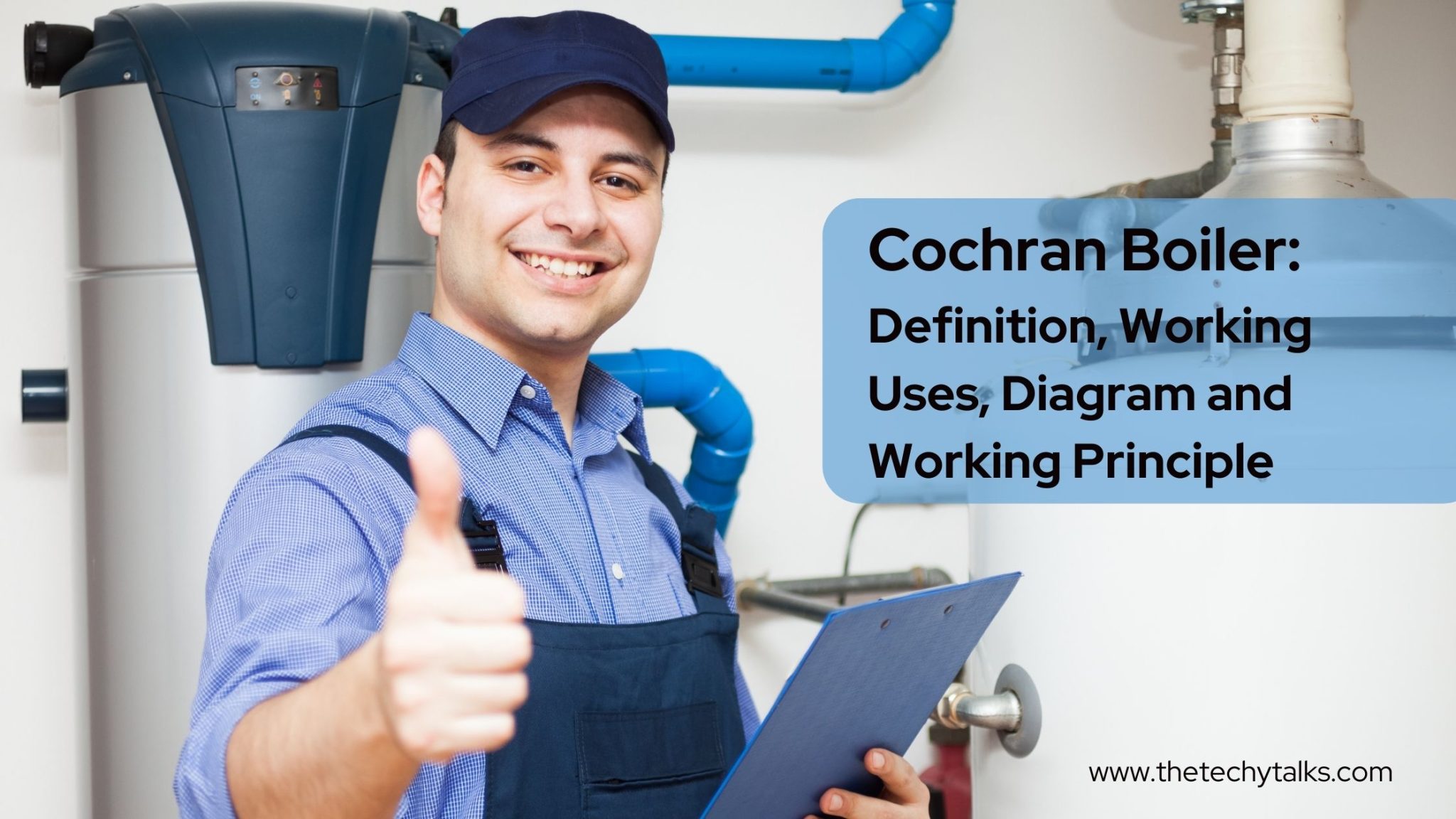 Cochran Boiler: Definition, Working, Uses, Diagram and Working Principle