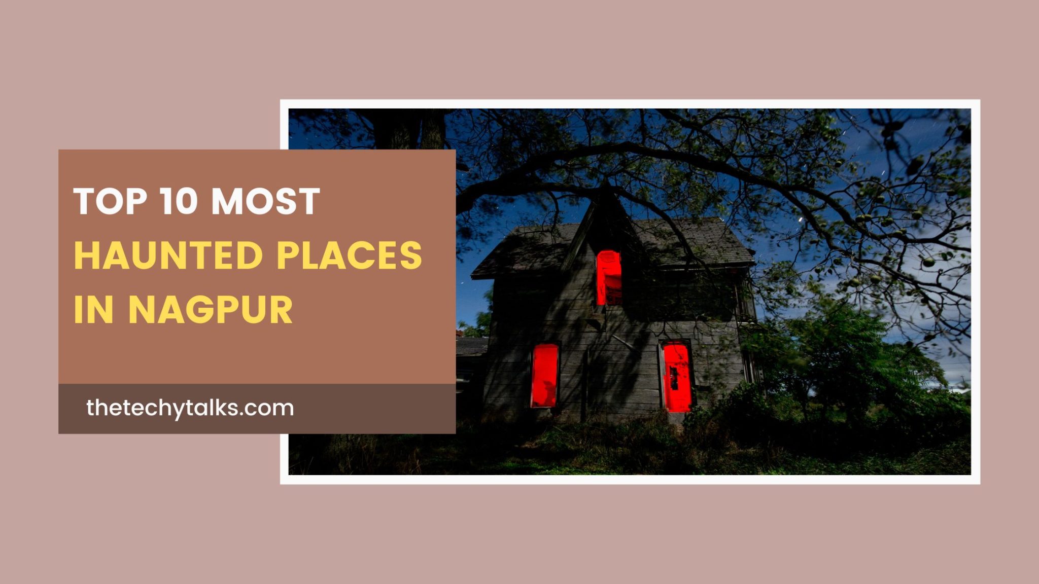 Top 10 Most Haunted Places in Nagpur