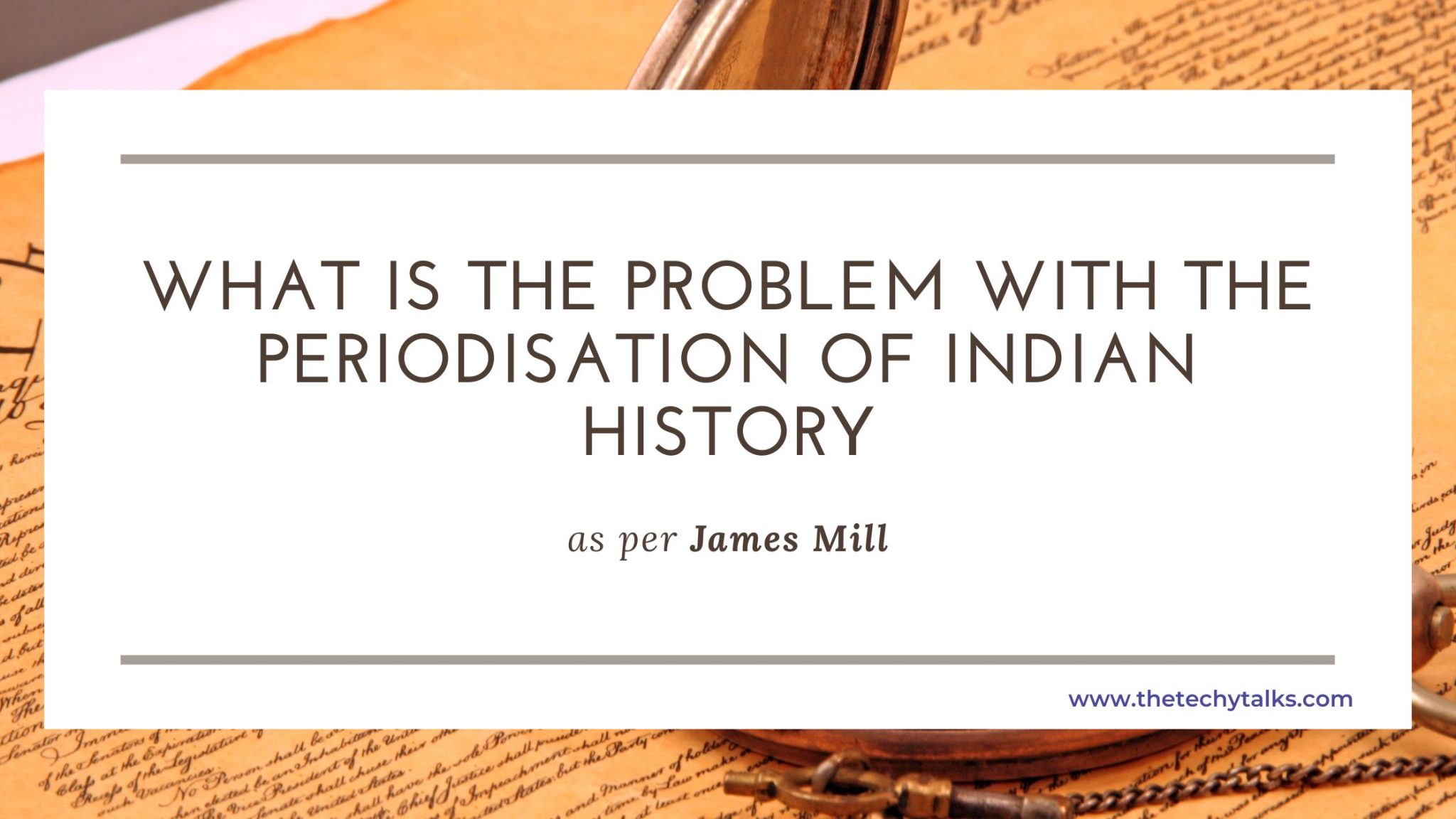 What is the Problem with the Periodisation of Indian History