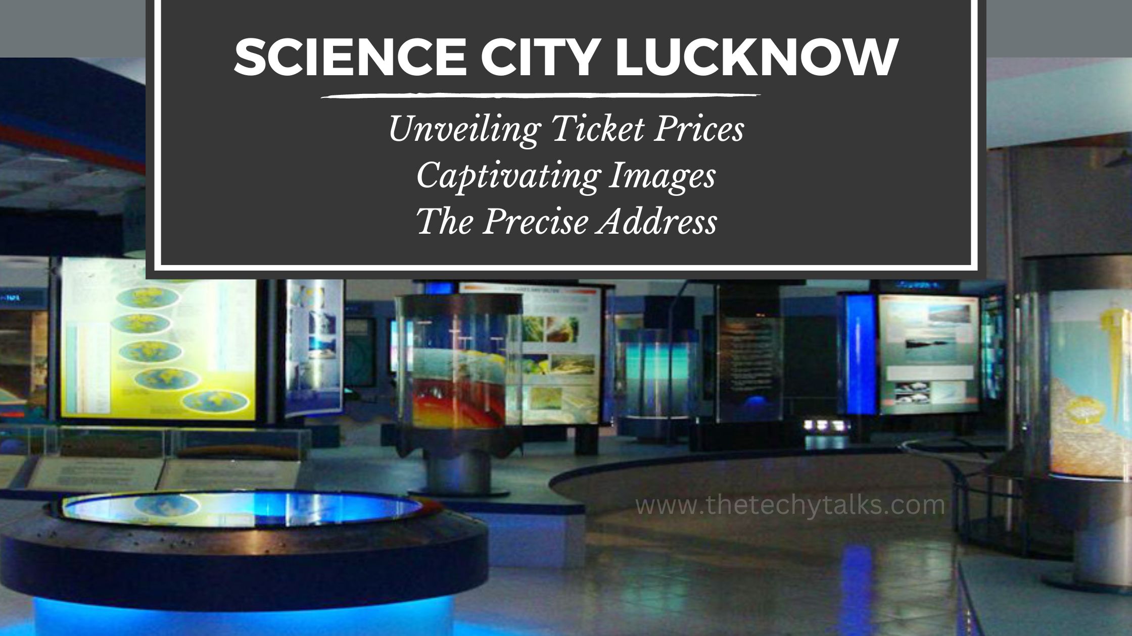 Science City Lucknow: Unveiling Ticket Prices, Captivating Images, and the Precise Address